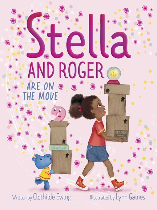 Title details for Stella and Roger Are on the Move by Clothilde Ewing - Available